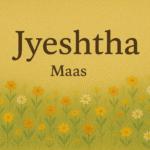 Jyeshtha (May–June)