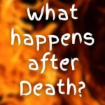 Text reading “What Happens After Death?” over a dramatic fiery orange background