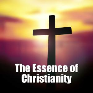 Essence Of Christianity